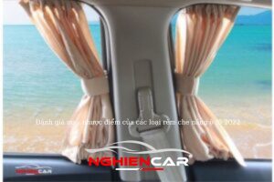 Đánh giá ưu – nhược điểm của các loại rèm che nắng ô tô 2022