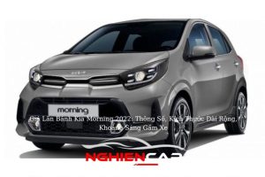 Giá Lăn Bánh Kia Morning 2022: Thông Số, Kích Thước Dài Rộng, Khoảng Sáng Gầm Xe