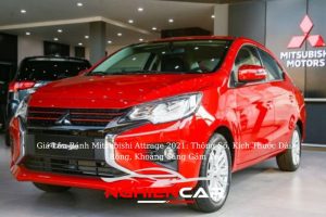 Giá Lăn Bánh Mitsubishi Attrage 2021: Thông Số, Kích Thước Dài Rộng, Khoảng Sáng Gầm Xe