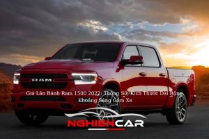 Giá Lăn Bánh Ram 1500 2022: Thông Số, Kích Thước Dài Rộng, Khoảng Sáng Gầm Xe