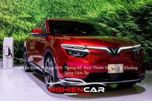 Giá Lăn Bánh Vinfast VF8: Thông Số, Kích Thước Dài Rộng, Khoảng Sáng Gầm Xe