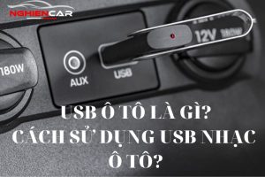 USB Ô Tô Là Gì Cách Sử Dụng USB Nhạc Ô Tô 2022