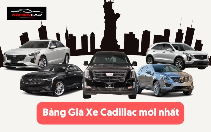 Bảng Giá Xe Cadillac Lăn Bánh 4 - 7 Chỗ, Khuyến Mãi 10/2022