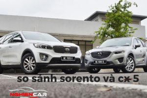 So Sánh Sorento và CX 5: Mẫu xe CUV đáng mua nhất? 2022